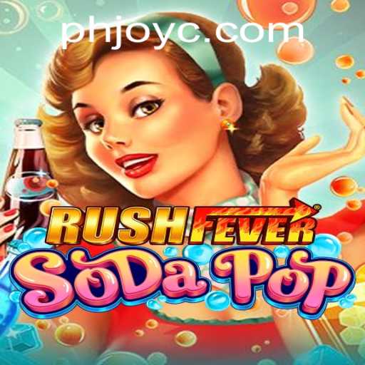 RushFeverSodaPop: A Thrilling Journey with PHJOY